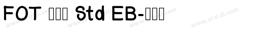 FOT 古今髭 Std EB字体转换